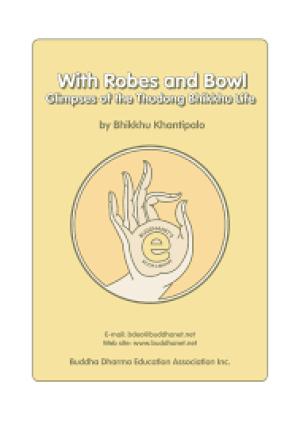 With Robes and Bowl Glimpses of the Thudong Bhikkhu Life